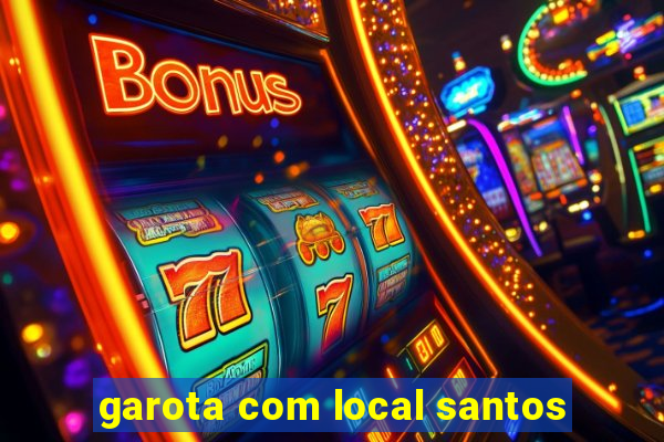 garota com local santos